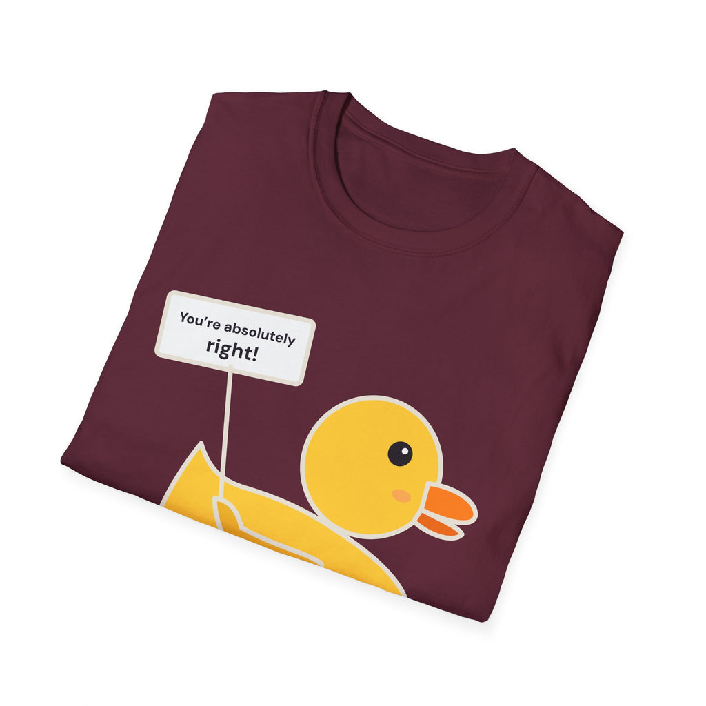 Rubber Duck: You're Absolutely Right! Tee