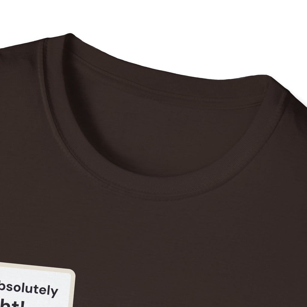 Rubber Duck: You're Absolutely Right! Tee