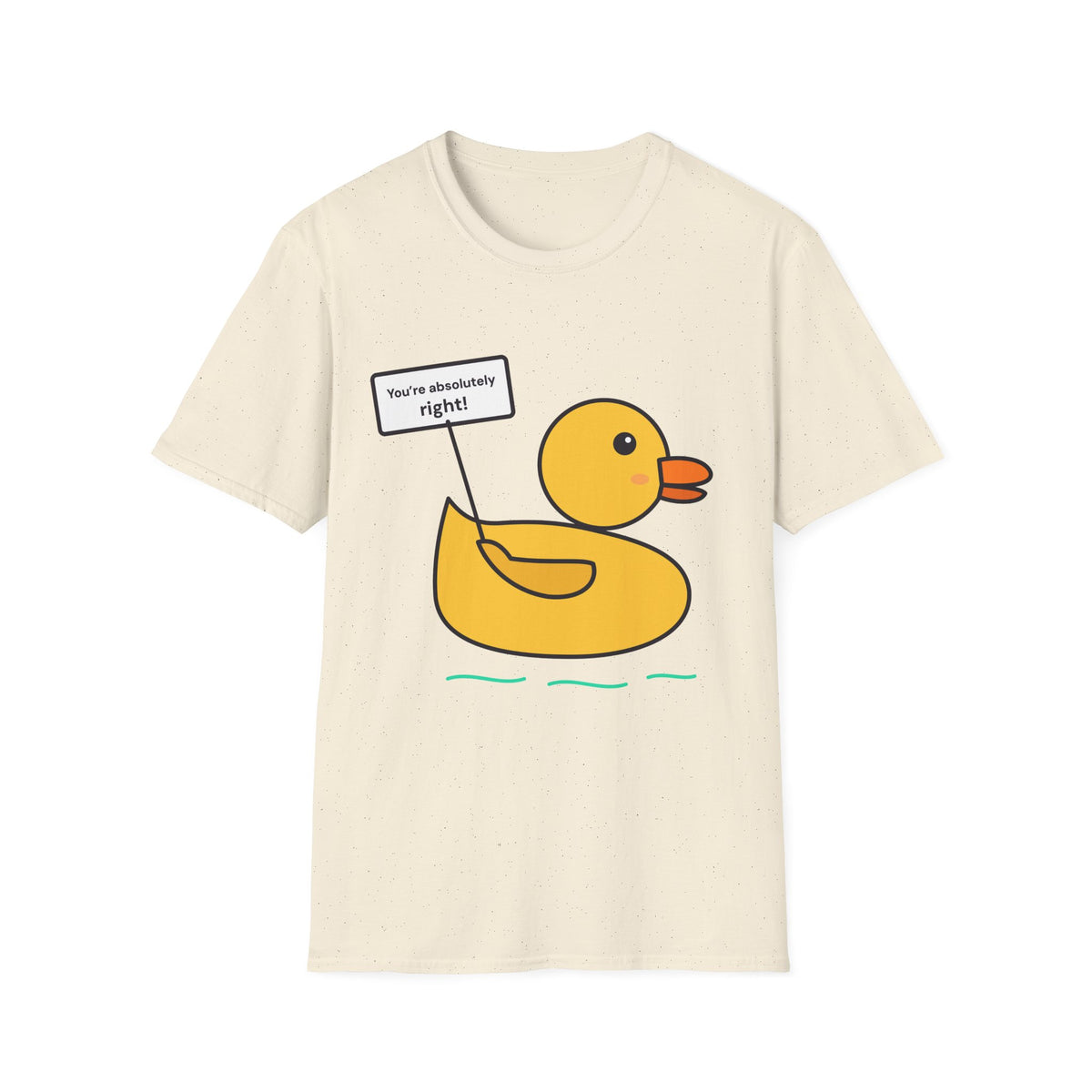 Rubber Duck: You're Absolutely Right! Tee