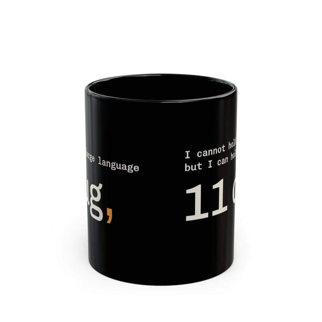 As a Large Language Mug 11 oz black, funny LLM coffee mug for AI engineers