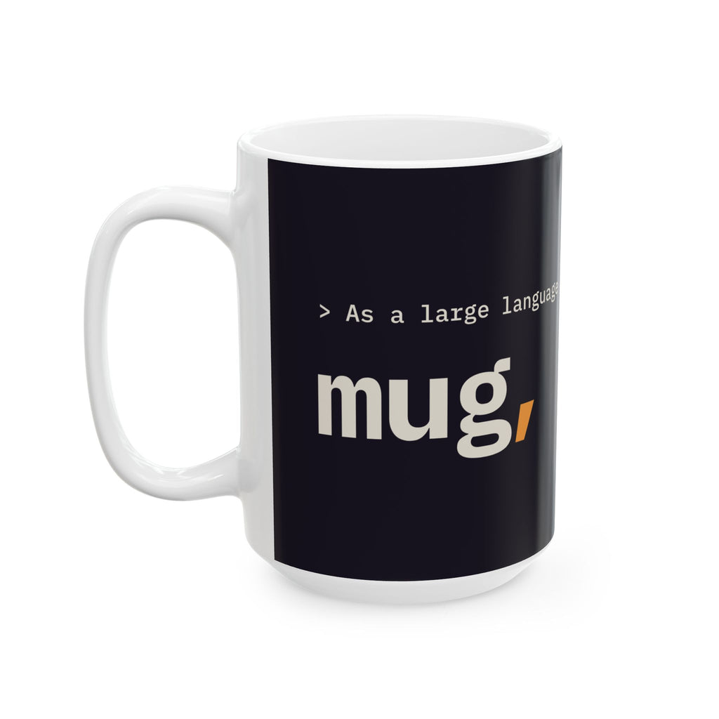 As a Large Language Mug, 15 oz