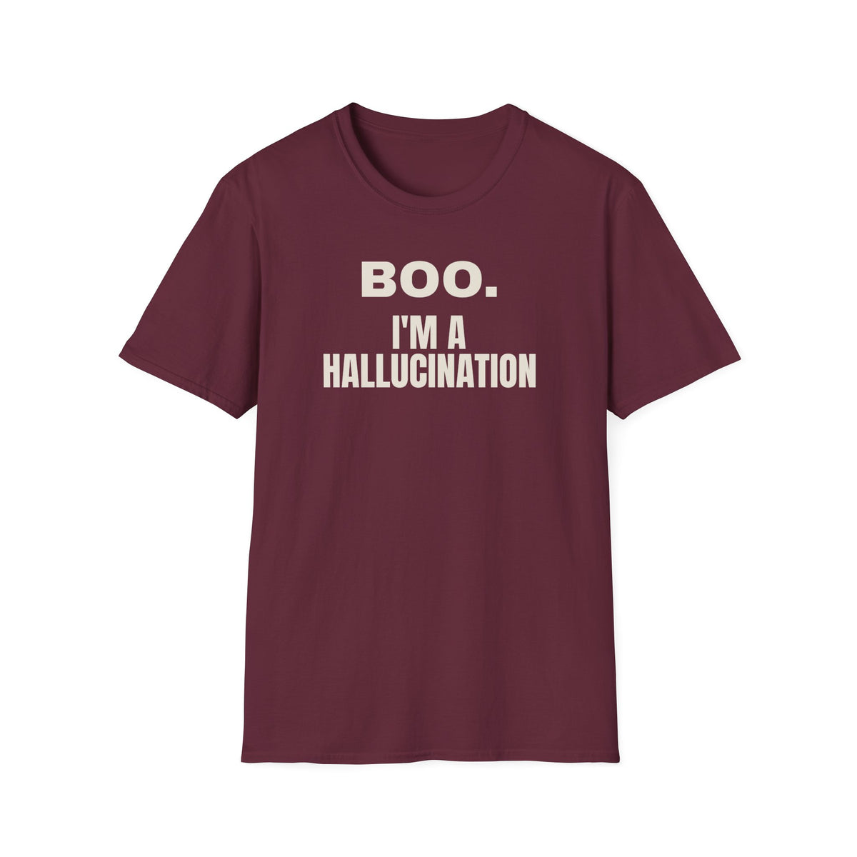 Boo I'm A Hallucination t-shirt, AI Halloween costume for engineers (maroon)