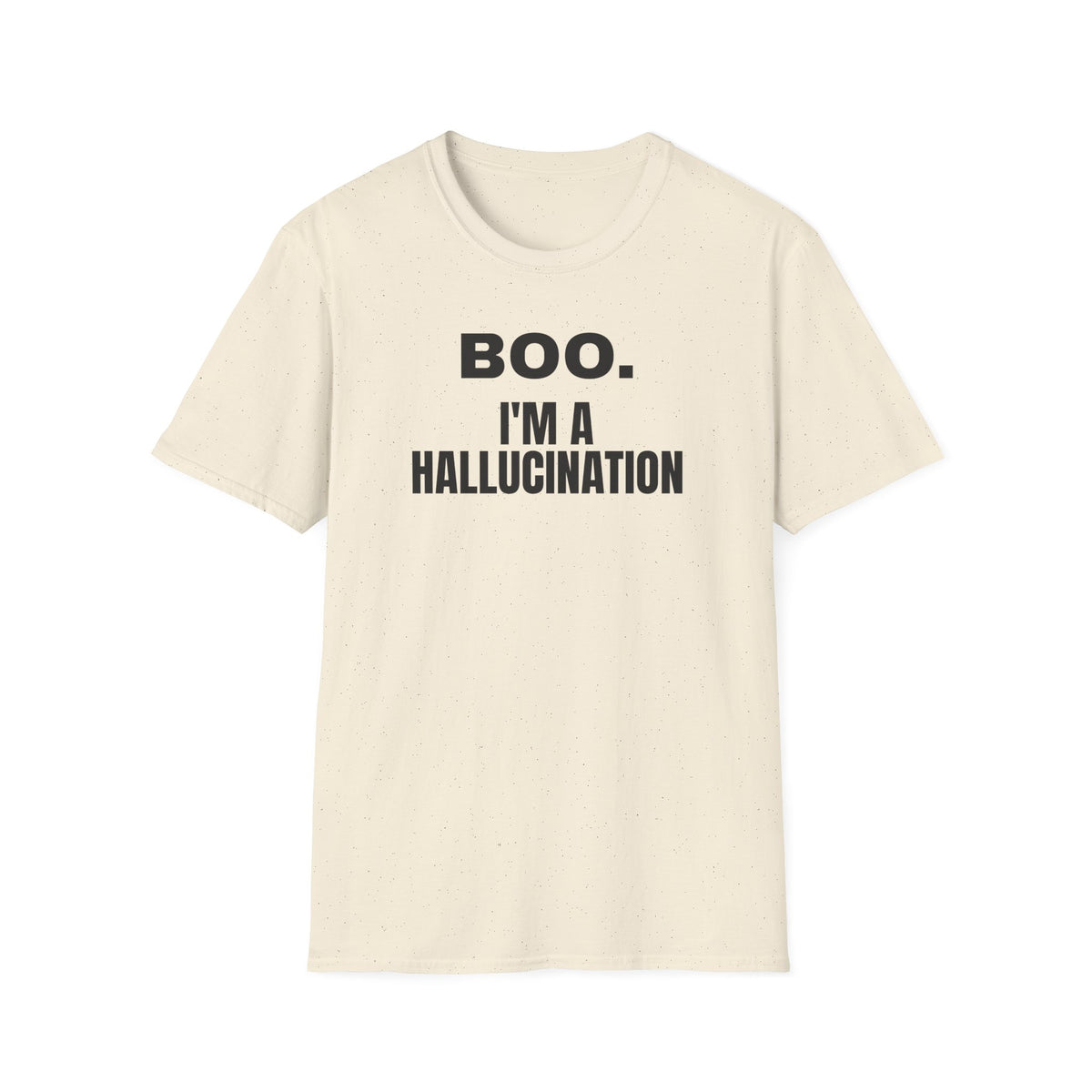 Boo I'm A Hallucination t-shirt, AI Halloween costume for engineers (natural)