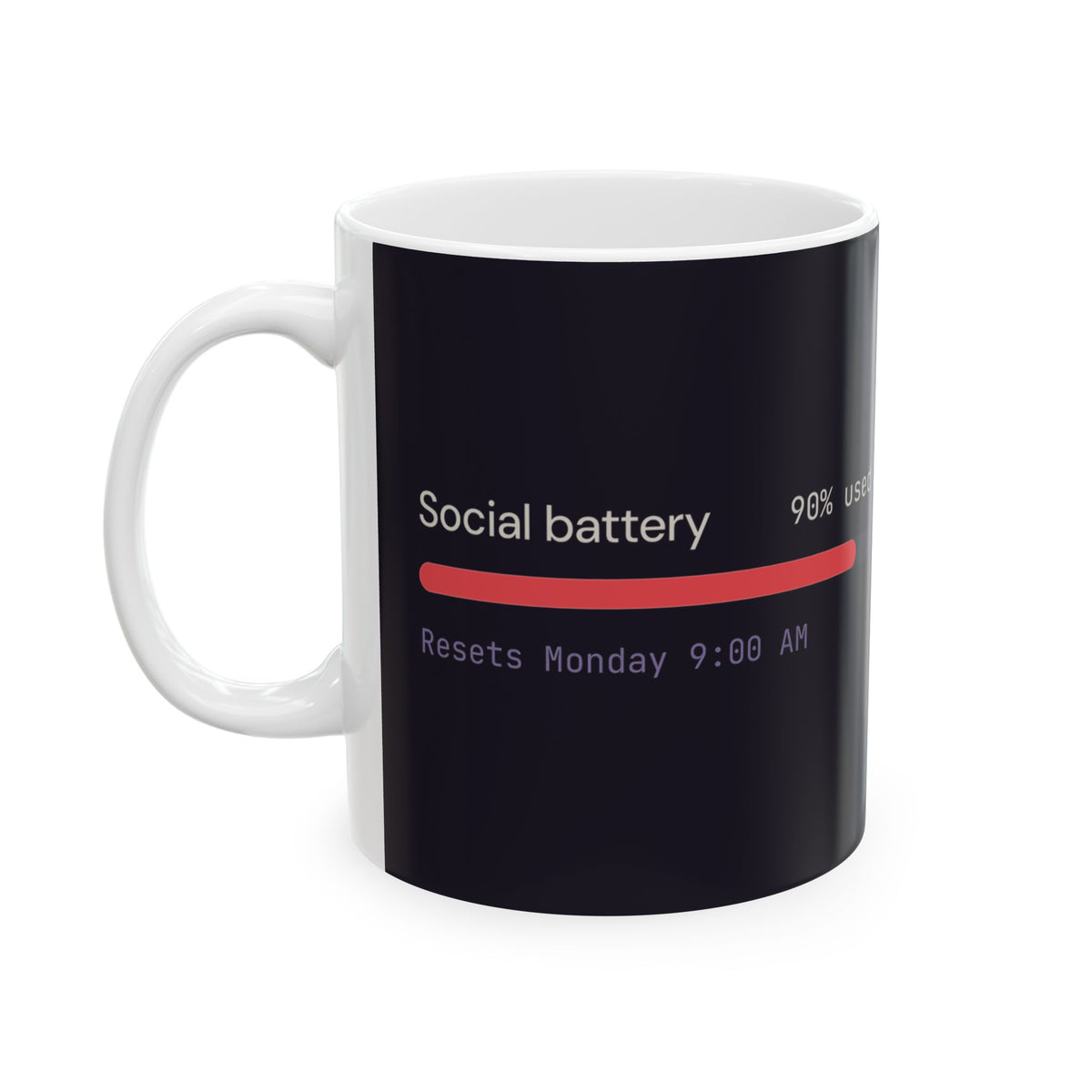 Social Battery 90% Used 11 oz coffee mug, gift for AI engineers