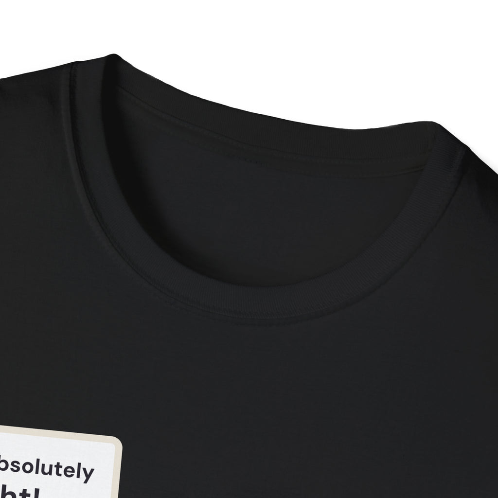 Rubber Duck: You're Absolutely Right! Tee