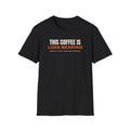 This Coffee Is Load-Bearing t-shirt, funny software engineer gift (black)