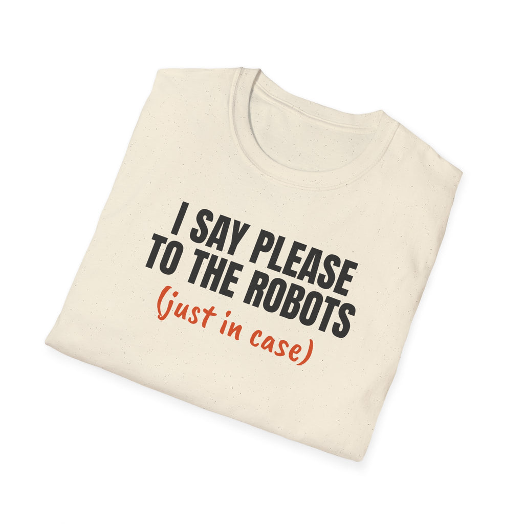 I Say Please To The Robots t-shirt, funny AI gift