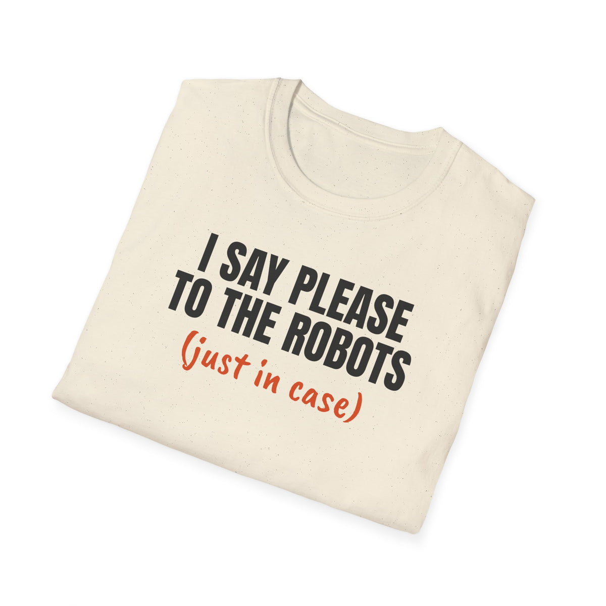 I Say Please To The Robots t-shirt, funny AI gift