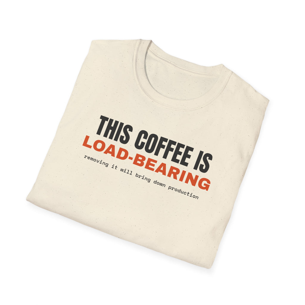 This Coffee Is Load-Bearing t-shirt, funny software engineer gift