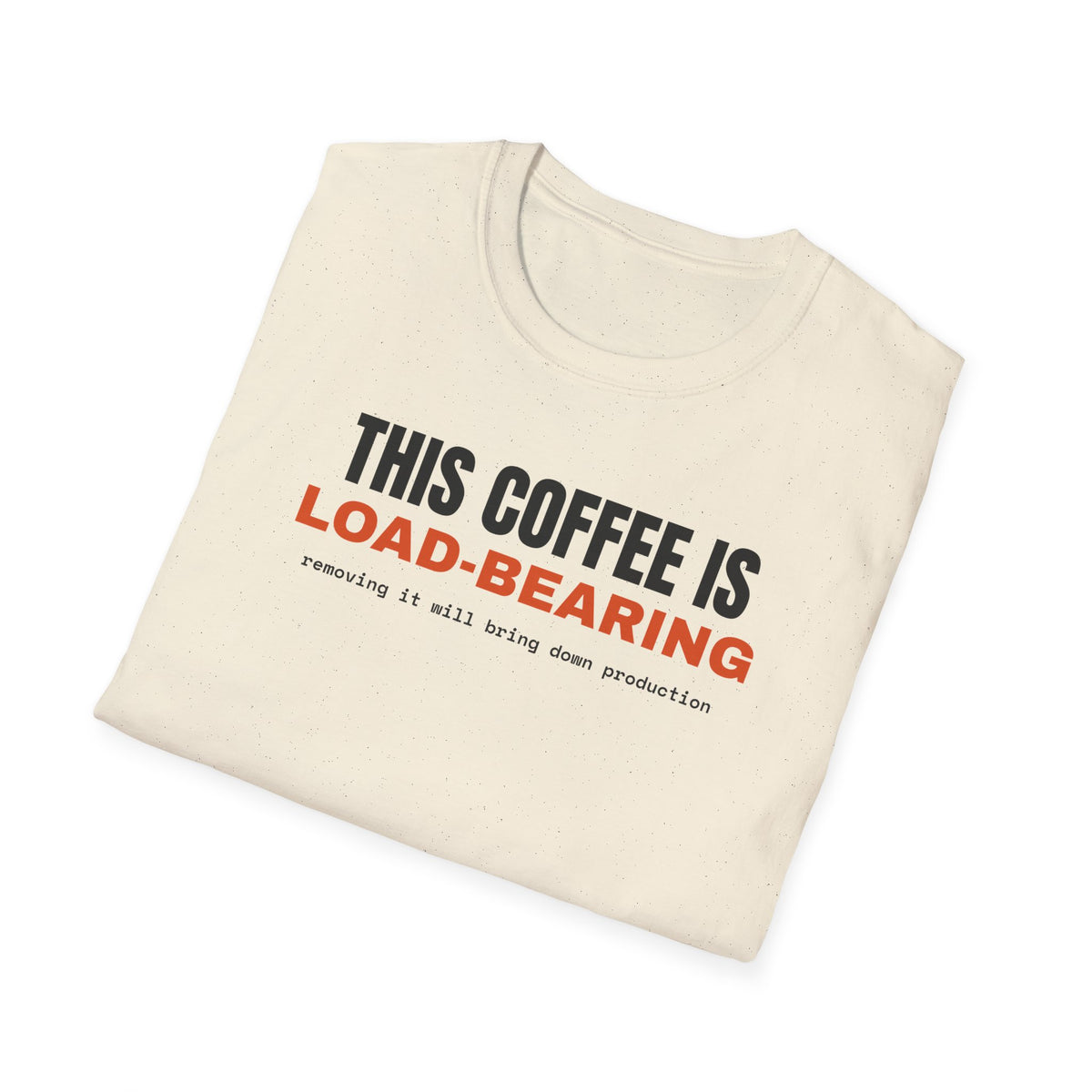 This Coffee Is Load-Bearing t-shirt, funny software engineer gift