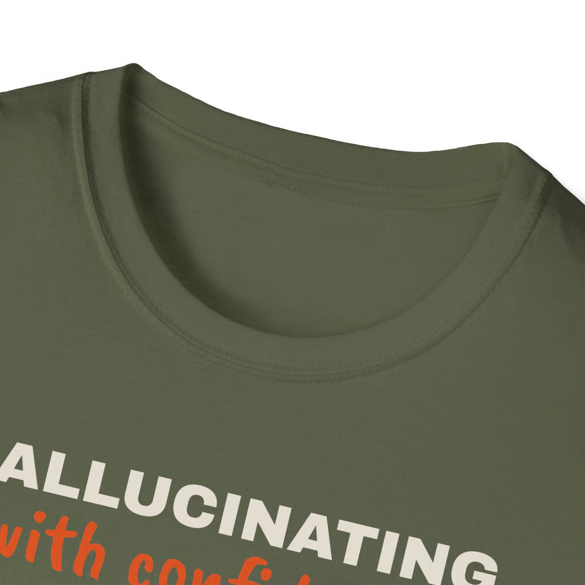 Hallucinating With Confidence t-shirt, funny LLM gift for AI engineers