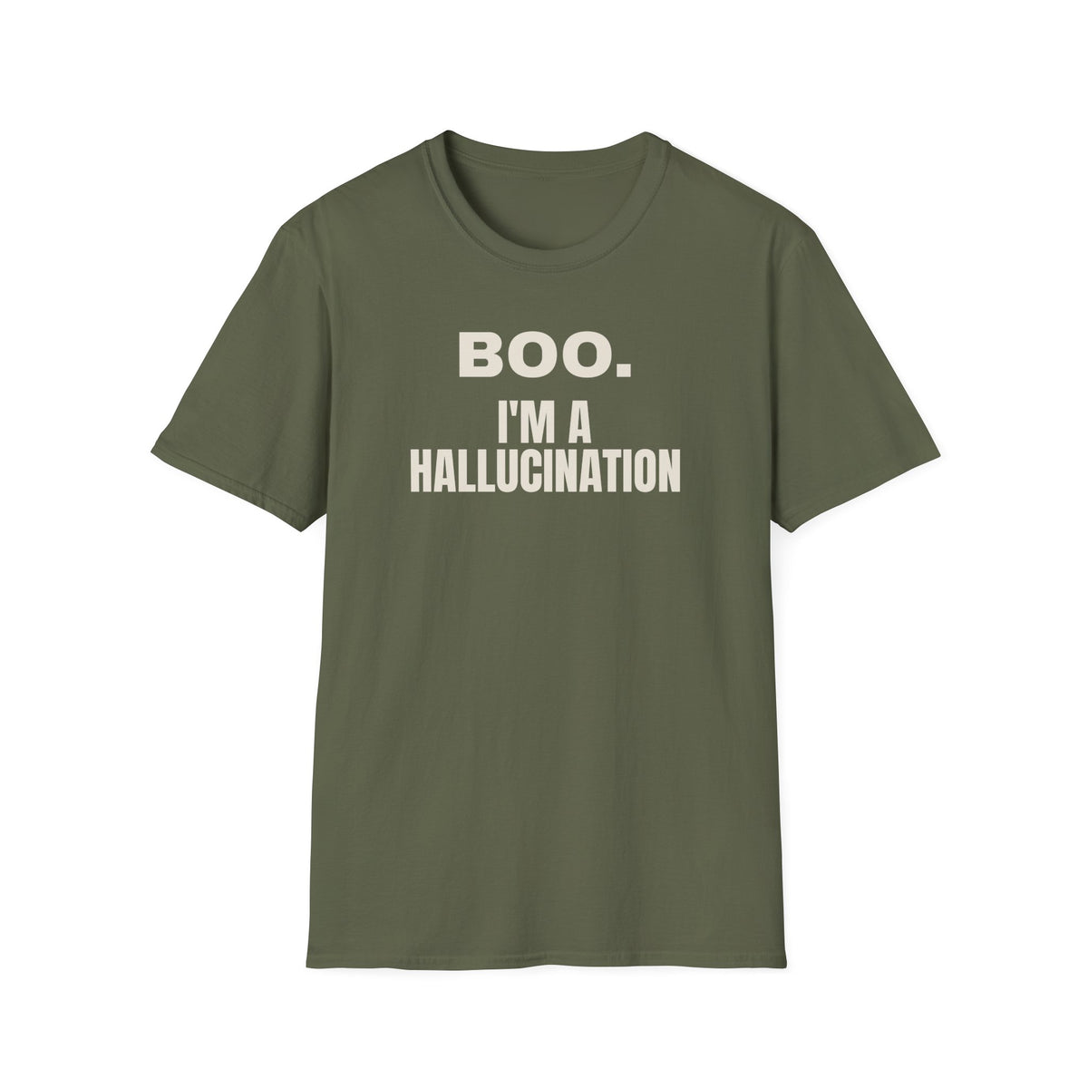 Boo I'm A Hallucination t-shirt, AI Halloween costume for engineers (military green)