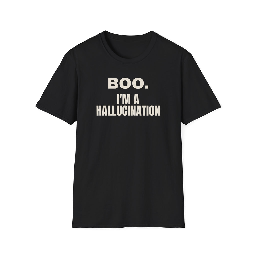 Boo I'm A Hallucination t-shirt, AI Halloween costume for engineers (black)