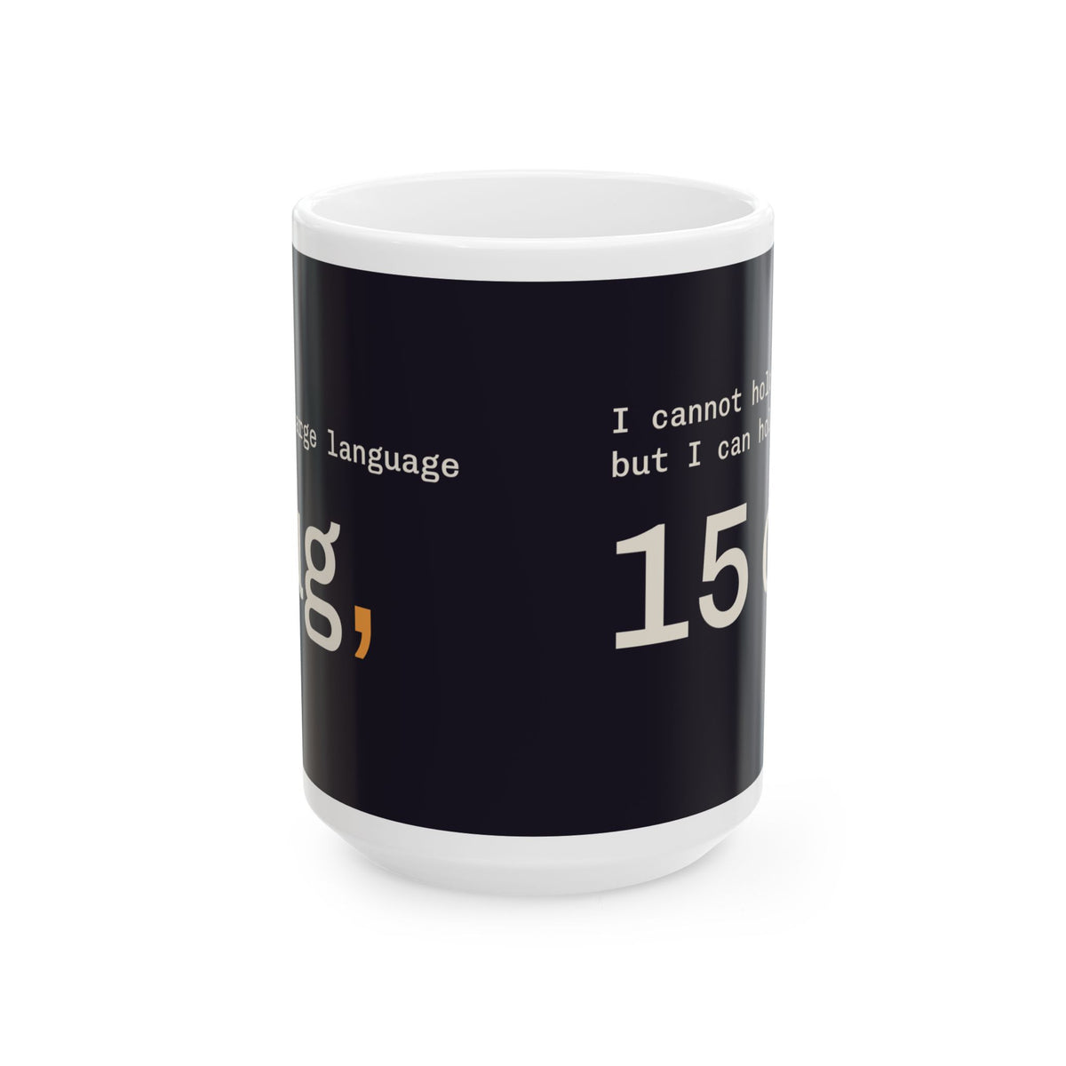 As a Large Language Mug 15 oz, funny LLM coffee mug for AI engineers