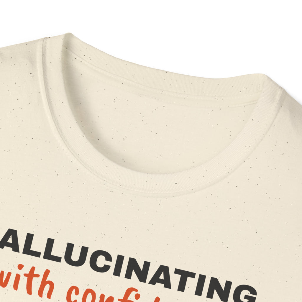 Hallucinating With Confidence t-shirt, funny LLM gift for AI engineers